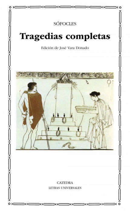 Libro Tragedias Completas: Sófocles (496-406 a. C. ) nació cerca de Atenas, en la época turbulenta de formación del impe
