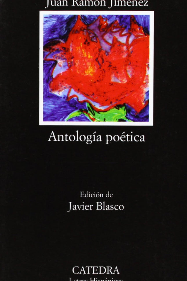 Libro Antología Poética: Esta antología recoge diversas épocas de la poesía de Juan Ramón Jiménez. Creador de una poesía