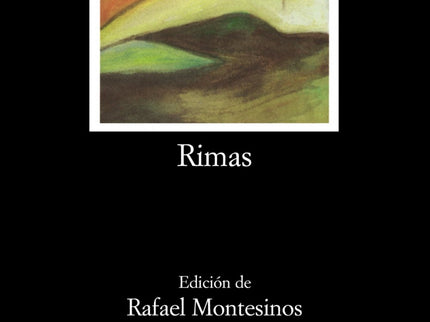Libro Rimas: 'Si es posible, publicad mis versos. Tengo el presentimiento de que muerto seré más y mejor conocido que vi
