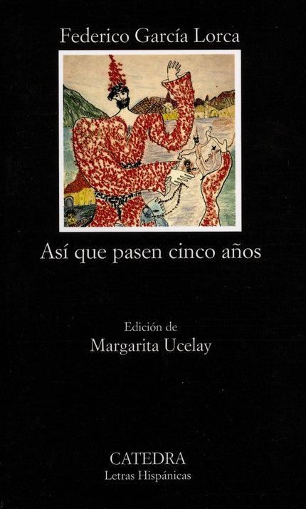 Libro Así Que Pasen Cinco Años: Introducción. Texto y notas de «Así que pasen cinco años».