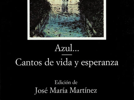 Libro Azul...;cantos De Vida Y Esperanza: La crítica ha venido calificando «Azul. . . » como el primer fruto granado del