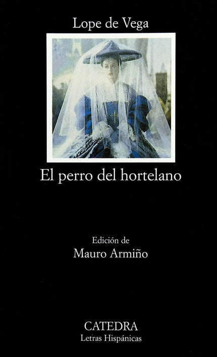 Libro El Perro Del Hortelano: «El perro del hortelano» pertenece a la llamada comedia de fábrica, la versión aristocráti