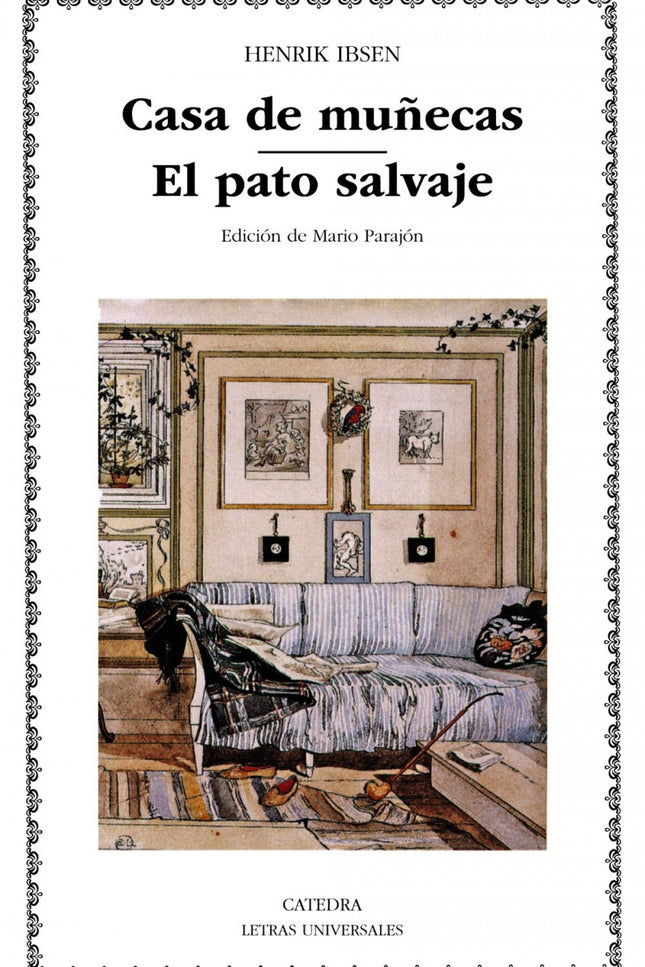 Libro Casa De Muñecas;el Pato Salvaje: Henrik Ibsen (1828-1906) nació en Noruega, en un medio en el que imperaba una mor