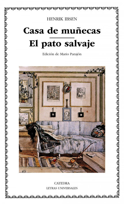 Libro Casa De Muñecas;el Pato Salvaje: Henrik Ibsen (1828-1906) nació en Noruega, en un medio en el que imperaba una mor