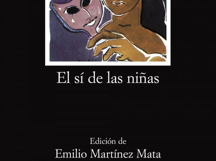 Libro El Sí De Las Niñas: Moratín, neoclásico por raciocinio y por criterio artístico, lleva en sí, por temperamento, lo