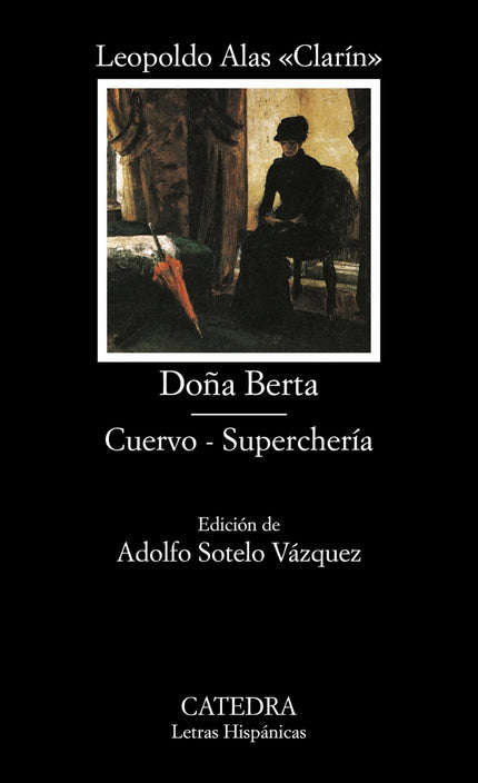 Libro Doña Berta;cuervo;superchería: Jornalero de las letras, conocedor crítico de la prensa de la época, teórico y prác