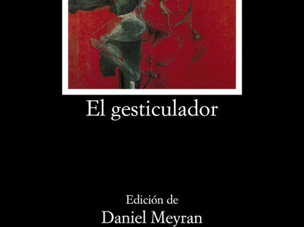 Libro El Gesticulador: Rodolfo Usigli (México D. F. 1905-1979) consagró su vida entera al teatro y luchó por dar a conoc