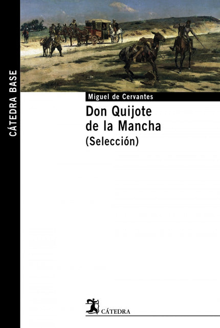 Libro Don Quijote De La Mancha. (selección): Estamos hechos de imaginación y de palabras. La literatura consiste precisa