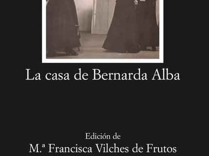 Libro La Casa De Bernarda Alba: «La casa de Bernarda Alba» constituye un exponente más de la capacidad de Federico Garcí