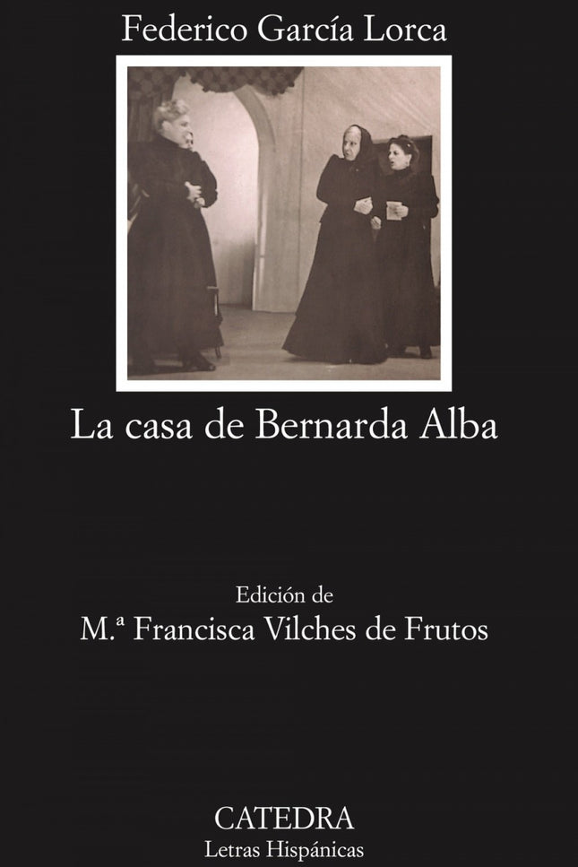 Libro La Casa De Bernarda Alba: «La casa de Bernarda Alba» constituye un exponente más de la capacidad de Federico Garcí