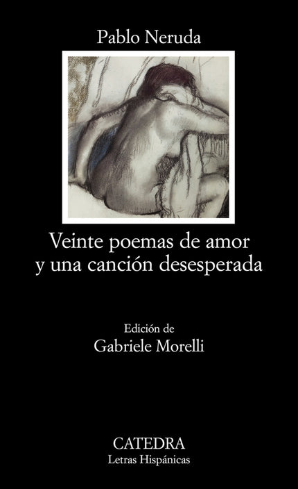 Libro Veinte Poemas De Amor Y Una Canción Desesperada: El entusiasmo del público y de la crítica por esta obra juvenil h