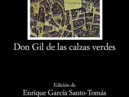Libro Don Gil De Las Calzas Verdes: Considerada hoy como una de las comedias más atractivas y de mayor éxito en las tabl