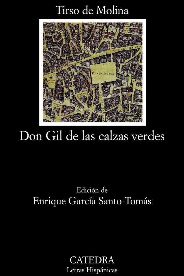 Libro Don Gil De Las Calzas Verdes: Considerada hoy como una de las comedias más atractivas y de mayor éxito en las tabl