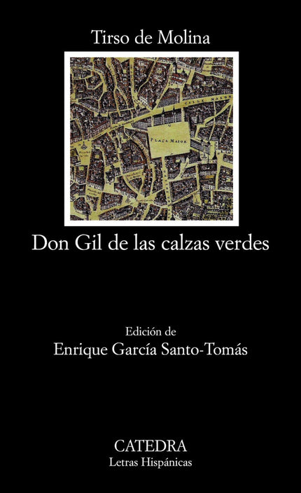 Libro Don Gil De Las Calzas Verdes: Considerada hoy como una de las comedias más atractivas y de mayor éxito en las tabl