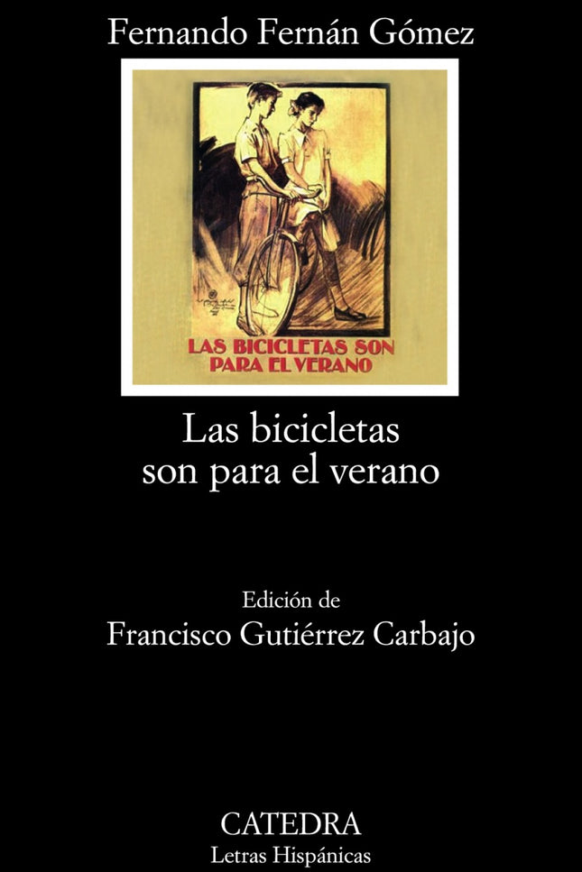 Libro Las Bicicletas Son Para El Verano: Fernando Fernán Gómez (1921-2007) ha cultivado todos los géneros literarios, ha