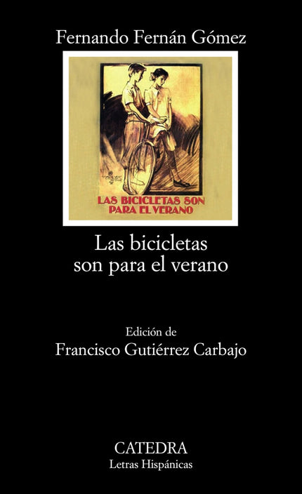 Libro Las Bicicletas Son Para El Verano: Fernando Fernán Gómez (1921-2007) ha cultivado todos los géneros literarios, ha