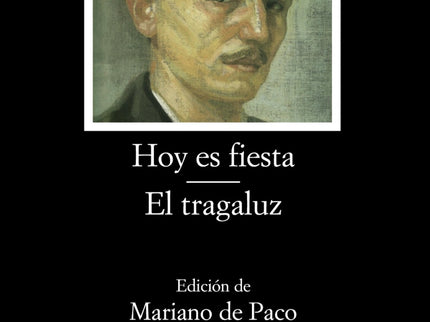 Libro Hoy Es Fiesta - El Tragaluz: Antonio Buero Vallejo señala, desde sus primeros textos teóricos, la obligación que t
