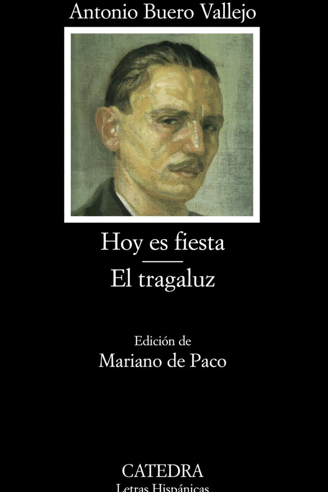 Libro Hoy Es Fiesta - El Tragaluz: Antonio Buero Vallejo señala, desde sus primeros textos teóricos, la obligación que t