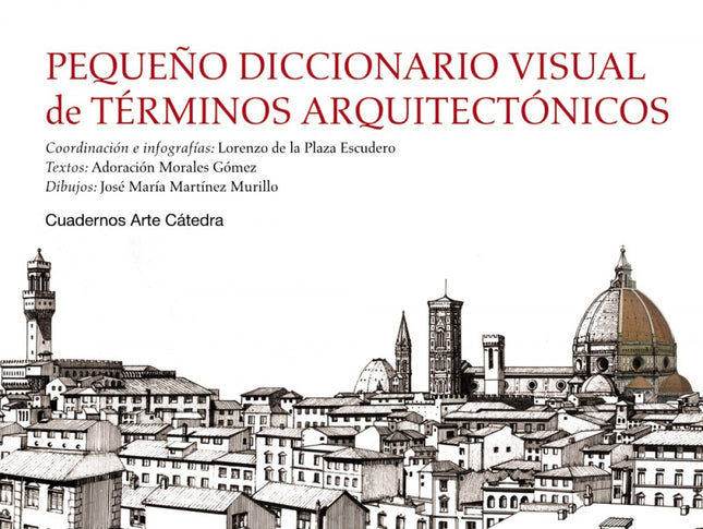 Libro Pequeño Diccionario Visual De Términos Arquitectónicos: En este 'Pequeño diccionario visual de términos arquitectó