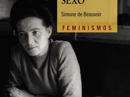 Libro El Segundo Sexo: ' El segundo sexo ' no sólo ha nutrido a todo el feminismo que se ha hecho en la segunda mitad de
