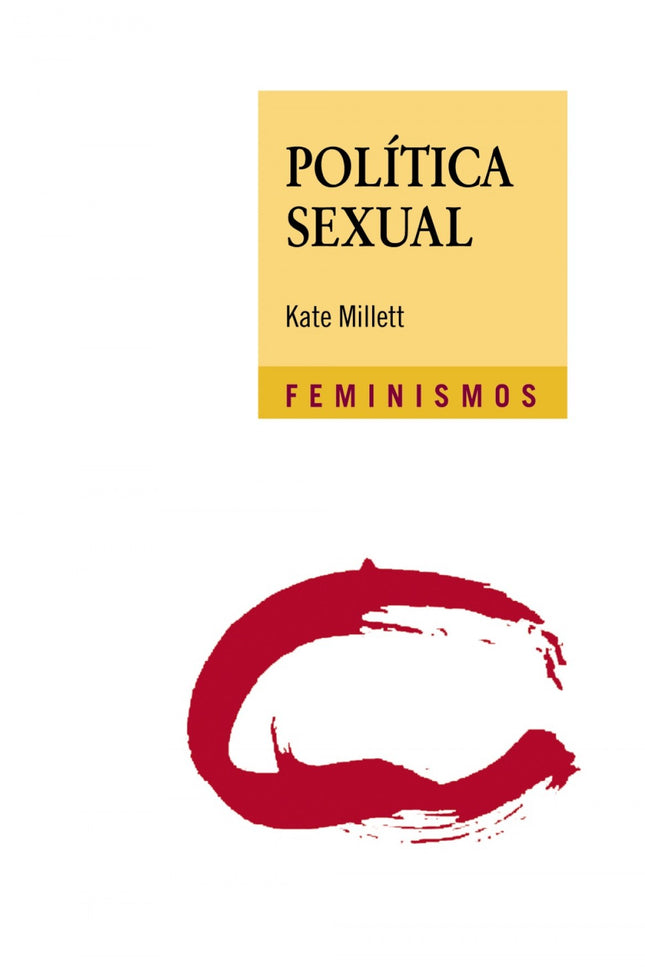 Libro Política Sexual: El gran interés de este ensayo de Kate Millett -ensayo que, a pesar de su modernidad, se ha conve