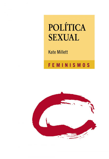 Libro Política Sexual: El gran interés de este ensayo de Kate Millett -ensayo que, a pesar de su modernidad, se ha conve