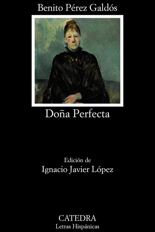 Libro Doña Perfecta: Benito Pérez Galdós inicia sus «novelas españolas contemporáneas» con la publicación de ' Doña Perf