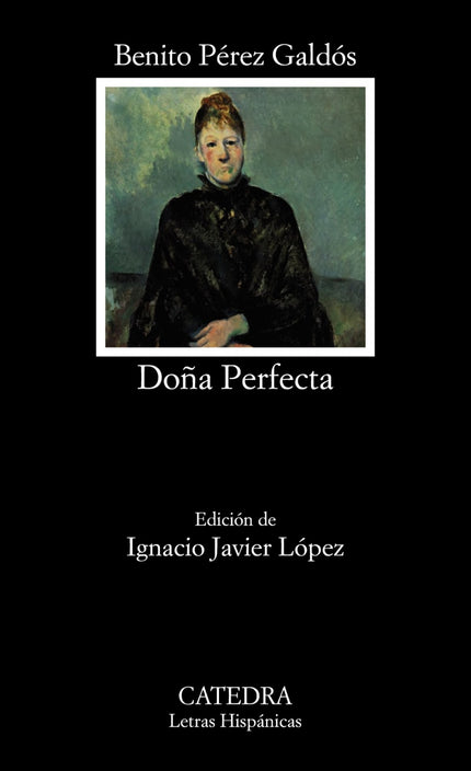 Libro Doña Perfecta: Benito Pérez Galdós inicia sus «novelas españolas contemporáneas» con la publicación de ' Doña Perf