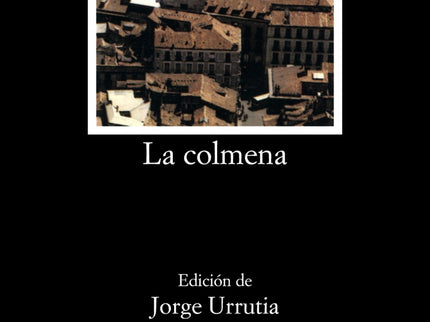 Libro La Colmena: La obra de Camilo José Cela llena gran parte de la literatura española de los últimos cincuenta años. 