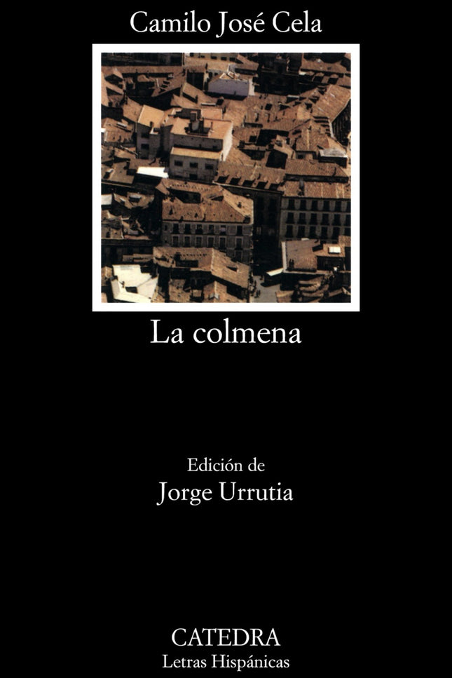Libro La Colmena: La obra de Camilo José Cela llena gran parte de la literatura española de los últimos cincuenta años. 