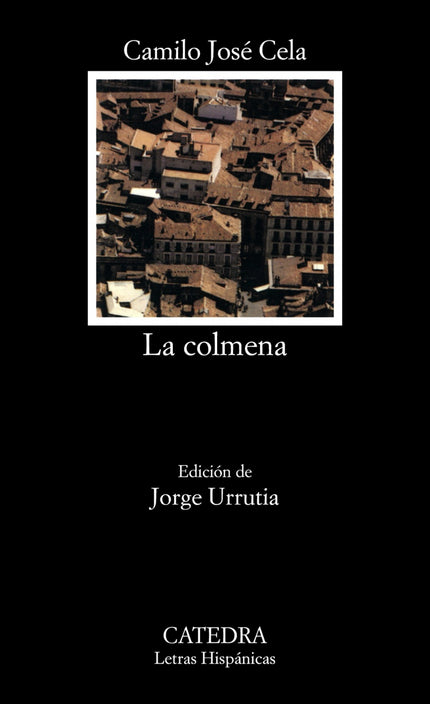 Libro La Colmena: La obra de Camilo José Cela llena gran parte de la literatura española de los últimos cincuenta años. 