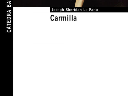 Libro Carmilla: El vampiro sigue, hoy en día, ejerciendo un innegable poder de atracción que hipnotiza a propios y a ext