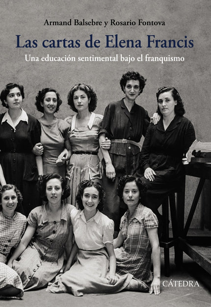 Libro Las Cartas De Elena Francis: Elena Francis, un personaje de ficción, se convirtió en la consejera sentimental de las españolas a través de un consultorio de radio. Aunque fue concebido como motor publicitario de una empresa de productos de belleza, la influencia del programa trascendió hasta convertirse en un fenómeno de masas del brazo de la ideología nacionalcatólica.