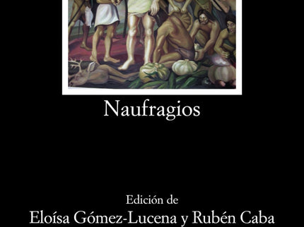 Libro Naufragios: Este es el relato de las desventuras de los primeros españoles que exploraron el sur de los actuales Estados Unidos y el norte de México. Aquí no se leerán conquistas ni hallazgos de riquezas, sino la tenaz resistencia, a lo largo de ocho años, contra los huracanes, las hambrunas, las enfermedades y los combates con los nativos.