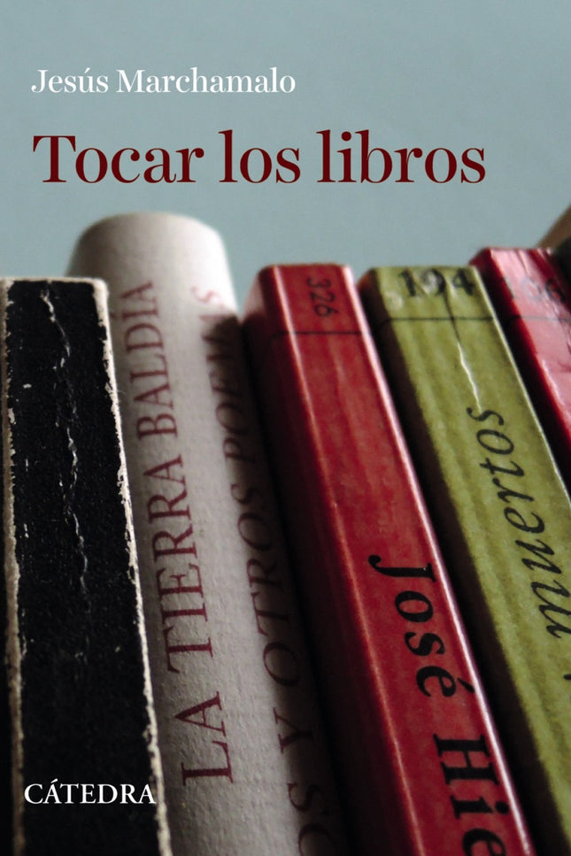 Libro Tocar Los Libros: Decía Marguerite Yourcenar que la mejor manera de conocer a alguien es ver su biblioteca. Y es cierto que los libros hablan de nosotros;de nuestros intereses e inquietudes, de nuestros temas y autores predilectos.