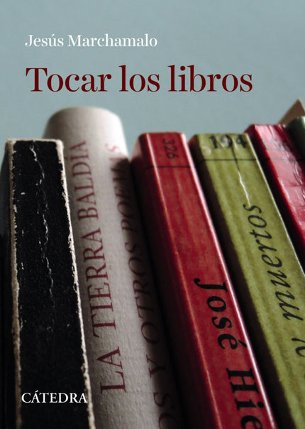 Libro Tocar Los Libros: Decía Marguerite Yourcenar que la mejor manera de conocer a alguien es ver su biblioteca. Y es cierto que los libros hablan de nosotros;de nuestros intereses e inquietudes, de nuestros temas y autores predilectos.