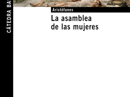 Libro La Asamblea De Las Mujeres: 'La asamblea de las mujeres' presenta el tema del mundo al revés (en este caso, las mujeres en la asamblea imponiendo un nuevo sistema de gobierno) y del disfraz (se disfrazan de hombres para legitimar su acceso y participación en dicha asamblea, los cuales, como mujeres, tienen absolutamente prohibidos).