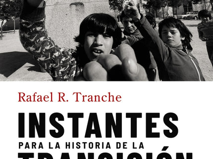 Instantes Para La Historia De La Transición