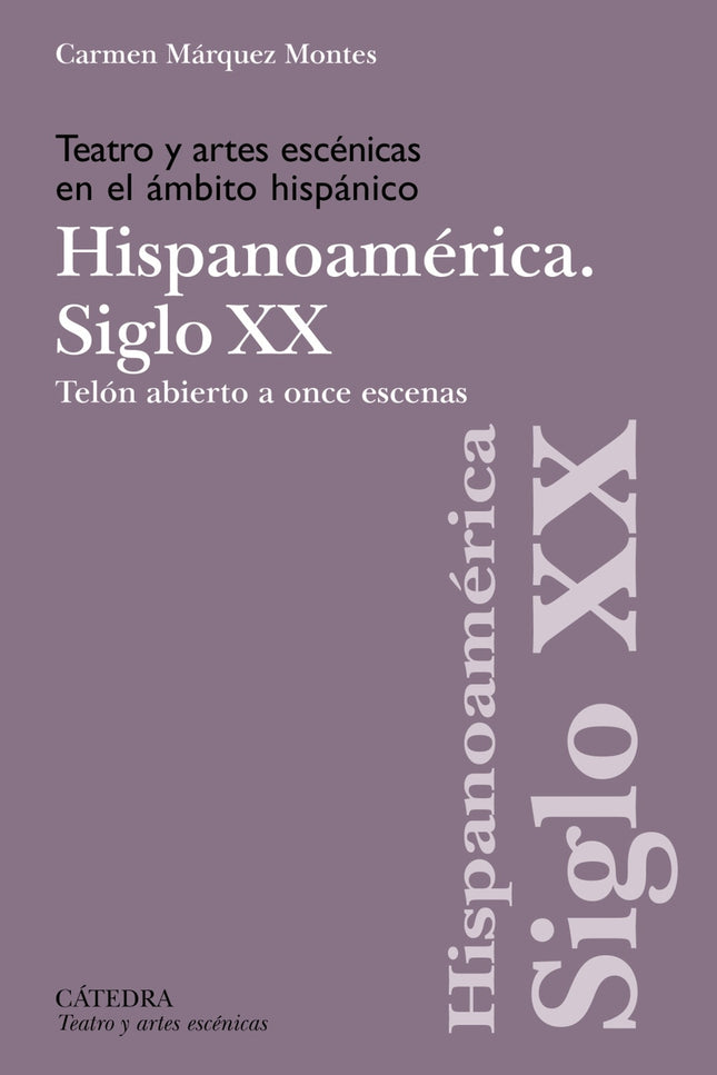 Teatro Y Artes Escénicas En El ámbito Hispánico. Siglo Xx. Hispoanoamérica