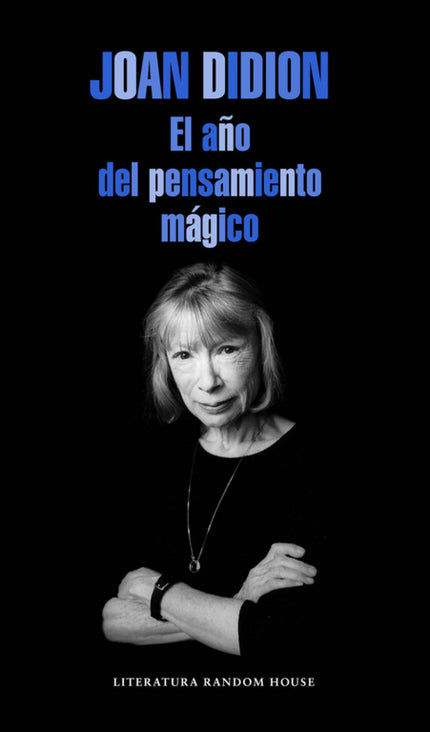 Libro El Año Del Pensamiento Mágico: Este libro memorable ha cautivado a millones de lectores en todo el mundo. En él, l