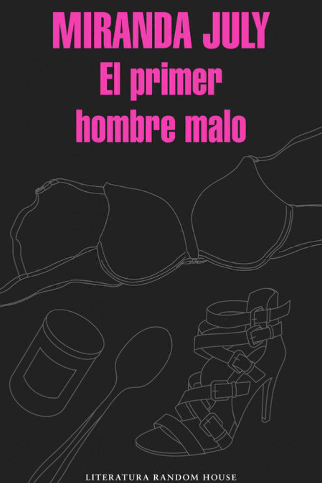 Libro El Primer Hombre Malo: Un debut novelístico deslumbrante que te desconcertará, por una de las voces más originales