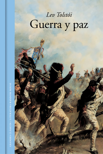 Libro Guerra Y Paz: Obra cumbre, junto a Ana Karenina, de Lev Tolstói y de la narrativa del XIX, Guerra y paz constituye