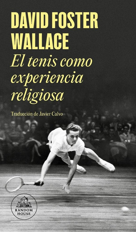 El tenis como experiencia religiosa - David Foster Wallace - Tapa blanda