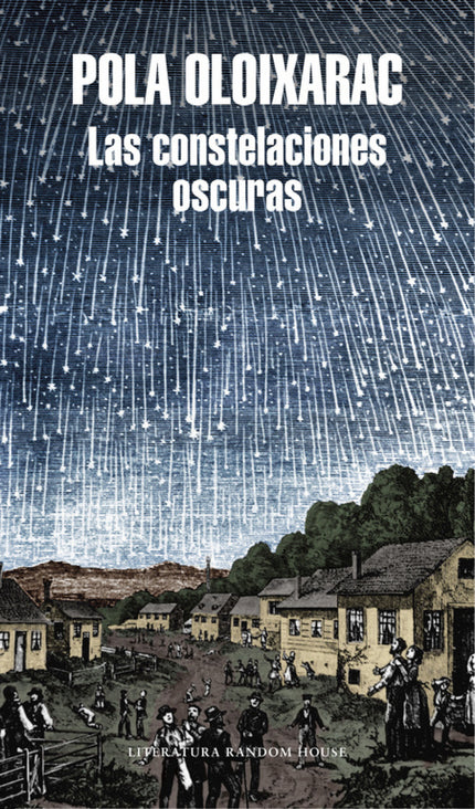 Libro Las Constelaciones Oscuras: Una novela brillante, audaz y polémica de Pola Oloixarac, una de las voces más singula