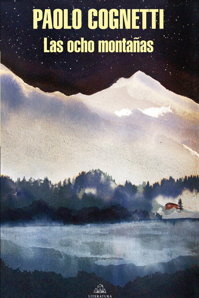Libro Las Ocho Montañas: Con un lenguaje puro y poético, Paolo Cognetti traza un viaje vital, íntimo y universal, en una