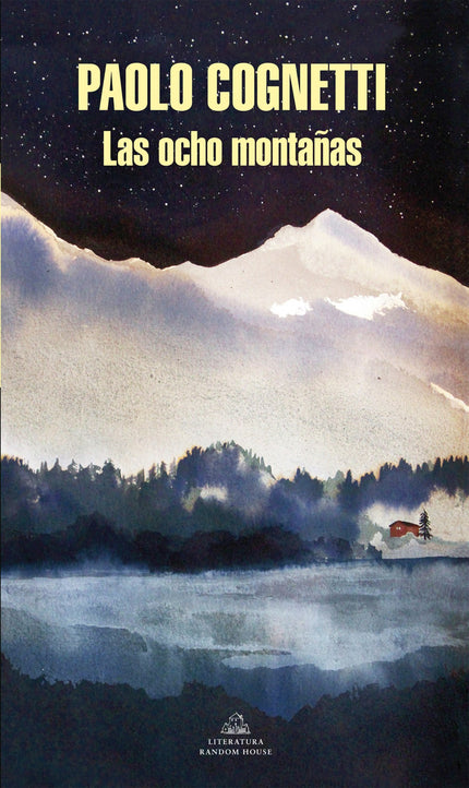 Libro Las Ocho Montañas: Con un lenguaje puro y poético, Paolo Cognetti traza un viaje vital, íntimo y universal, en una