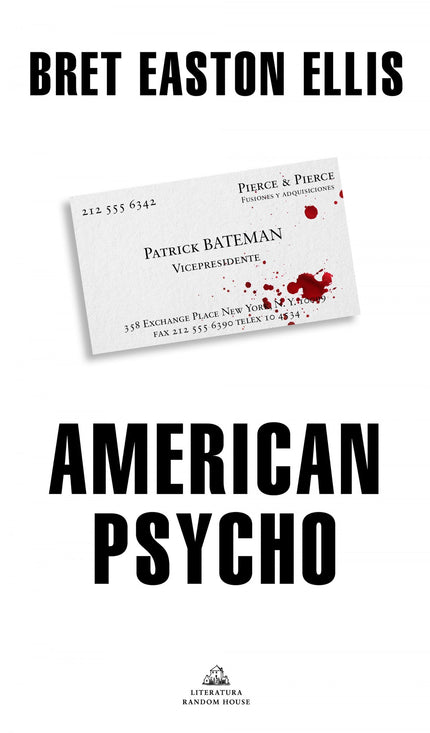 Libro American Psycho: La novela más infame de Bret Easton Ellis: un clásico contemporáneo que se ha convertido en símbolo de una generación. «La vida era como un lienzo en blanco, un cliché, un culebrón.