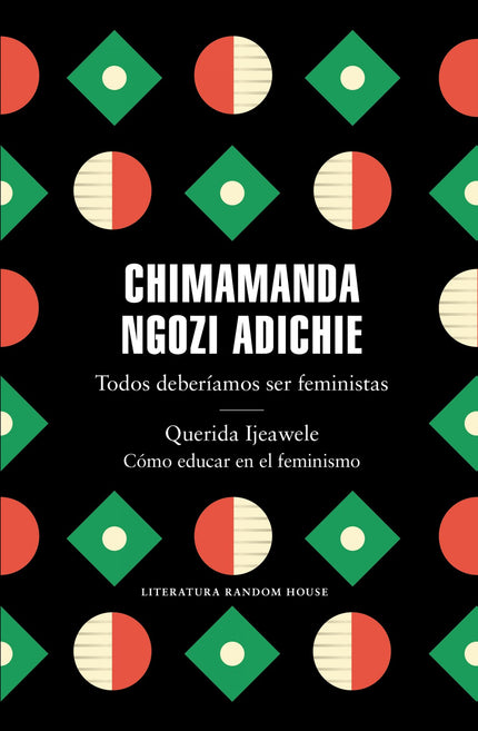 Portada del libro Todos Deberíamos Ser Feministas/Querida Ijeawele/Cómo Educar En El Feminismo