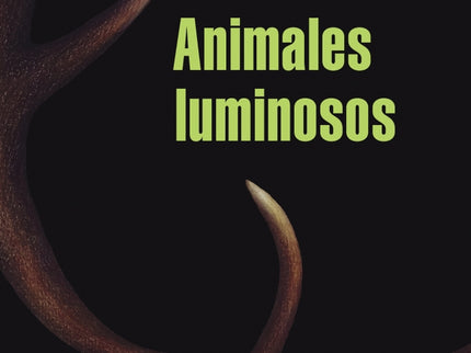 ANIMALES LUMINOSOS - Jeremías Gamboa - RUSTICA