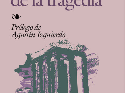 Libro Nacimiento De La Tragedia, El: El nacimiento de la tragedia es la erupción armónica de una larga e intensa formaci